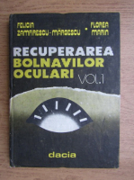 Felicia Zamfirescu Margescu, Florea Marin - Recuperarea bolnavilor oculari (volumul 1)