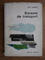 Gheorghe Turbut - Sisteme de transport