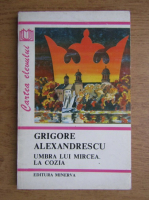 Anticariat: Grigore Alexandrescu - Umbra lui Mircea la Cozia