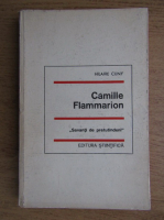 Anticariat: Hilaire Cuny - Camille Flammarion. Savanti de pretutindeni