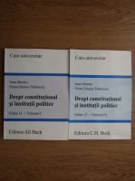 Ioan Muraru - Drept constitutional si institutii politice (2 volume)