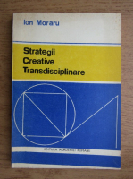 Ion Moraru - Strategii creative transdisciplinare