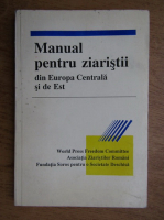 Manual pentru ziaristi din Europa Centrala si de Est (1992)