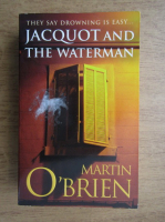 Martin O Brien - Jacquot and the Waterman
