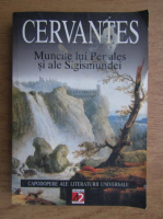 Miguel de Cervantes - Muncile lui persiles si ale Sigismundei