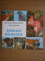 Nicolae Saftoiu - Mica enciclopedie. Animale salbatice
