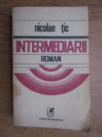 Anticariat: Nicolae Tic - Intermediarii