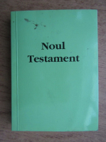 Noul Testament Al Domnului nostru Isus Hristos