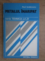 Anticariat: Paul Iordanescu - Metalul inaripat