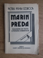 Petru Mihai Gorcea - Marin Preda, culegere de texte literare comentate (fascicola 5)