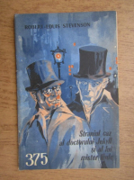 Robert Louis Stevenson - Straniul caz al doctorului Jekyll si al lui mister Hyde, 1 iulie, nr. 375