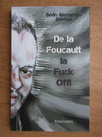 Sorin Alexandru - De la Foucault la Fuck off!