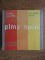 Szilagyi Domokos, Vermesy Peter - Pimpimpare