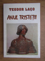 Teodor Laco - Anul tristetii
