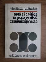 Anticariat: Vladimir Brandus - Arta si critica in perspectiva comunicationala
