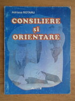 Adriana Rotaru - Consiliere si orientare