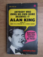 Alan King - Anybody who owns his own home deserves it 