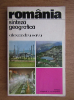 Anticariat: Alexandru Savu - Romania. Sinteza geografica