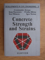 Constantin Avram - Concrete strength and strains
