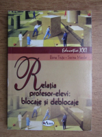 Elene Truta, Sorina Mardar - Relatia profesor-elevi: blocaje si deblocaje