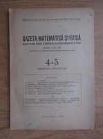 Gazeta matematica si fizica. Nr. 4-5, septembrie, octombrie 1949