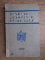 Generalul Antonescu catre tara (1941)