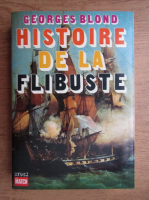 Georges Blond - Histoire de la flibuste