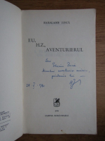 Haralamb Zinca - Eu, H. Z., aventurierul (cu autograful autorului)