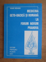 Ioan Neagu - Medicina geto-dacica si romana la Forum Novum Prahova