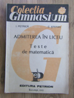 Ion Petrica - Admiterea in liceu. Teste de matematica