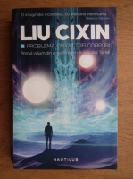 Liu Cixin - Problema celor trei corpuri