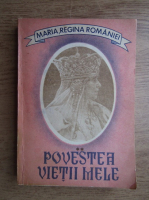 Maria Regina Romaniei - Povestea vietii mele (volumul 2)
