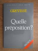 Maurice Grevisse - Quelle preposition?