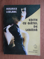 Maurice Leblanc - Edith cu gatul de lebada