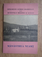 Monumente istorice bisericesti din Mitropolia Moldovei si Sucevei. Manastirea Neamt