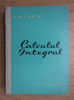 Anticariat: N. N. Luzin - Calcul integral