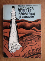 Nicolae S. Parvulescu - Mecanica tubului pentru foraj si extractie