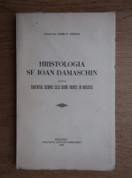 Olimp N. Caciula - Hristologia Sf. Ioan Damaschin dupa Tratatul despre cele doua vointe in Hristos (1938)