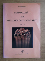 Paul Cernea - Personalitati ale oftalmologiei romanesti 