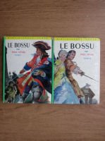 Anticariat: Paul Feval - Le bossu (2 volume)
