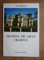 Paul Rezeanu - Muzeul de Arta, Craiova