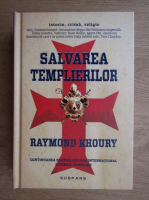 Raymond Khoury - Salvarea templierilor