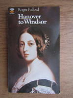 Roger Fulford - Hanover to Windsor