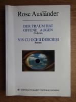 Anticariat: Rose Auslander - Der traum hat offene augen. Vis cu ochii deschisi