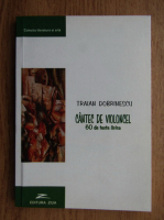 Anticariat: Traian Dobrinescu - Cantec de violoncel. 60 de texte lirice