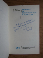 A. Dicu, E. Dimitriu - Probleme de psihosociologie a educatiei (cu autograful autorului)