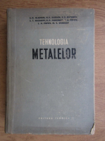 A. N. Gladilin - Tehnologia metalelor