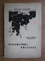 Al. P. Ionescu - Viticultura practica. Cu 32 figuri in text si o anexa despre strugurii de masa si cura e struguri
