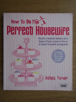 Anthea Turner - How to be the perfect housewife