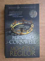 Bernard Cornwell - Moartea regilor